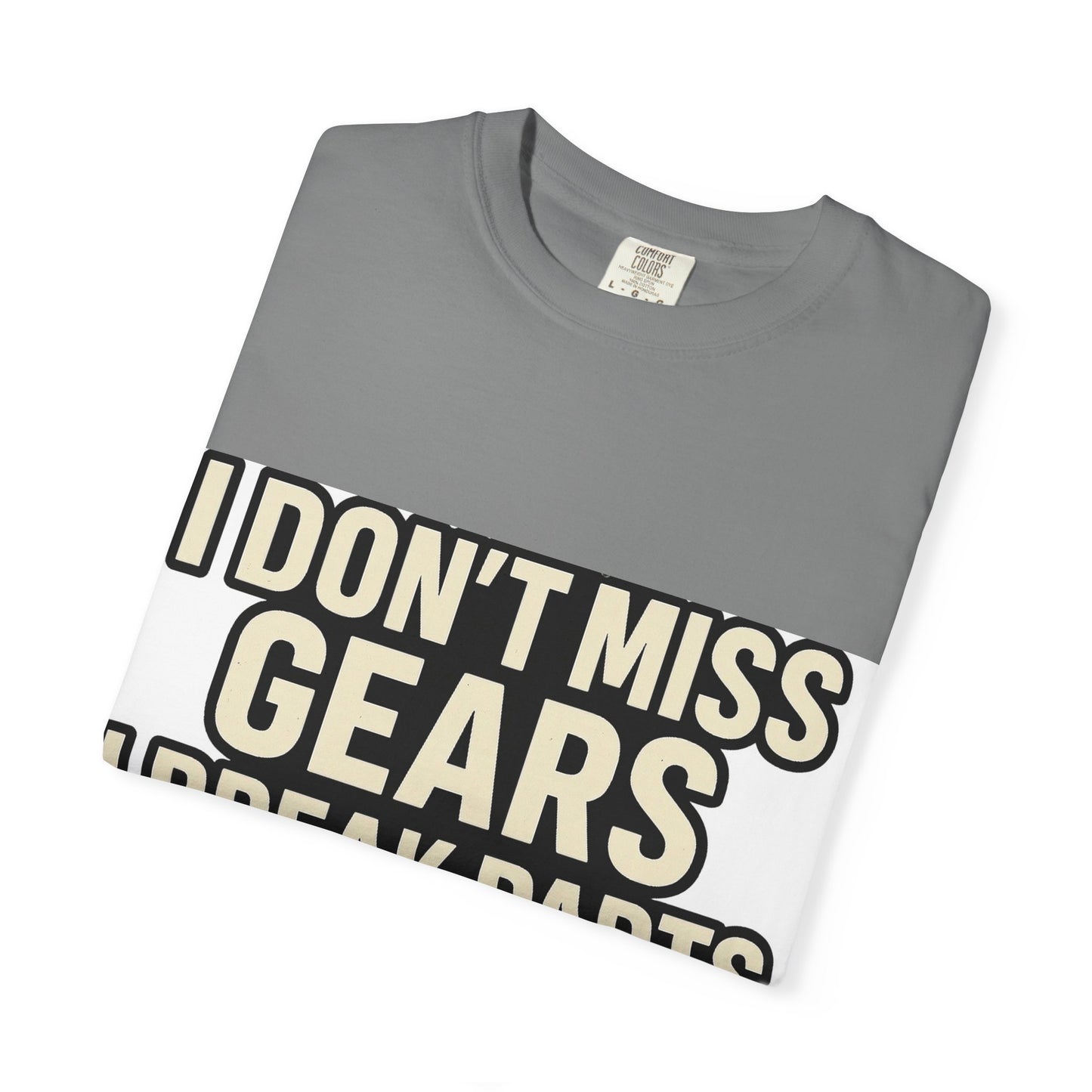 I Don't Miss Gears Unisex T-shirt – Perfect Gift for Mechanics, Auto Enthusiasts, Birthdays, Father's Day, Casual Wear