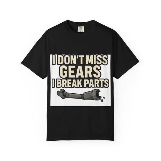 I Don't Miss Gears Unisex T-shirt – Perfect Gift for Mechanics, Auto Enthusiasts, Birthdays, Father's Day, Casual Wear